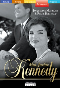 Jacqueline Monsigny et Frank Bertrand - Moi, Jakkie Kennedy.