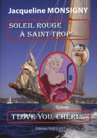 Jacqueline Monsigny - Soleil rouge à Saint-Trop' I love you chéri.
