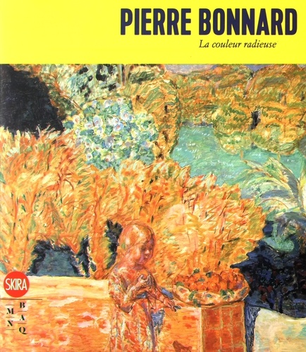 Jacqueline Munck - Pierre Bonnard - La couleur radieuse.