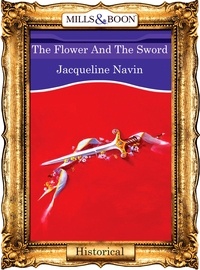 Jacqueline Navin - The Flower And The Sword.