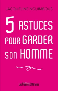 5 astuces pour garder son homme