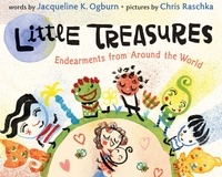 Jacqueline Ogburn et Chris Raschka - Little Treasures - A Valentine's Day Book For Kids.