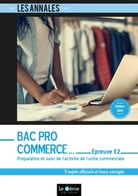 Jacqueline Oliveira - Préparation et suivi de l'activité commerciale épreuve E2 Bac pro Commerce - 5 sujets officiels et leurs corrigés.