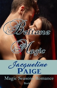  Jacqueline Paige - Beltane Magic - Magic Seasons Romance, #1.