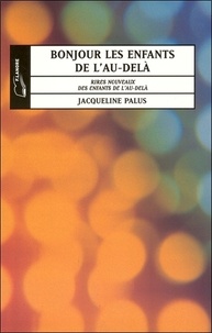 Jacqueline Palus - Bonjour Les Enfants De L'Au-Dela.