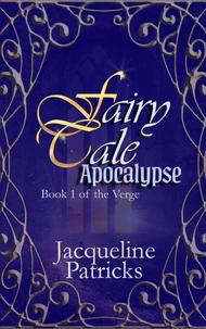 Fairytale Apocalypse - Book 1 of the Verge