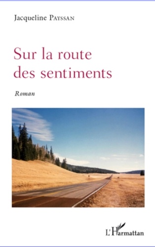 Jacqueline Payssan*** - Sur la route des sentiments.