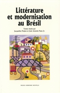 Jacqueline Penjon et José Antonio Pasta - Littérature et modernisation au Brésil.