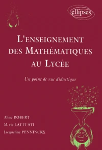 L'Enseignement Des Mathematiques Au Lycee. Un Point Du Vue Didactique
