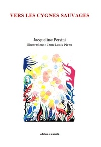 Jacqueline Persini - Vers les cygnes sauvages.