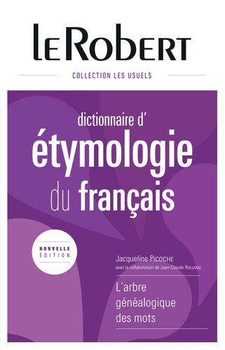 Jacqueline Picoche - Dictionnaire de l'étymologie du français.