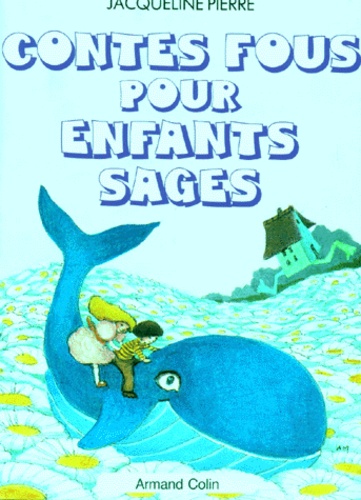 Jacqueline Pierre - Contes Fous Pour Enfants Sages.