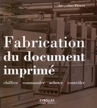 Jacqueline Pieters - Fabrication du document imprimé - Chiffrer, commander, acheter, contrôler.