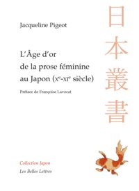 Jacqueline Pigeot - L'âge d'or de la prose féminine au Japon (Xe-XIe siècle).