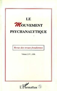 LE MOUVEMENT PSYCHANALYTIQUE REVUE DES REVUES FREUDIENNES VOLUME 1 NUMERO 1 1998