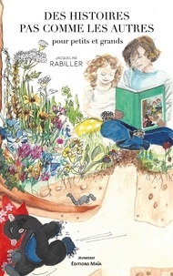 Jacqueline Rabiller - Des histoires pas comme les autres - Pour petits et grands.