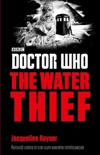 Jacqueline Rayner - Doctor Who: The Water Thief.