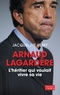 Jacqueline Remy - Arnaud Lagardère, l'héritier qui voulait vivre sa vie.