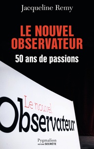 Jacqueline Remy - Le nouvel observateur - 50 ans de passions.