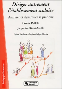 Diriger Autrement L'Etablissement Scolaire. Analyser Et Dynamiser Sa Pratique