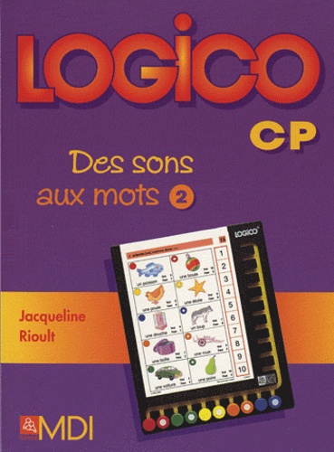 Jacqueline Rioult - Logico CP - Des sons aux mots 2.