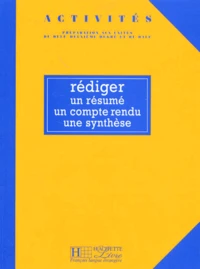 Rédiger un résumé, un compte-rendu, une synthèse