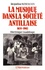 La musique dans la société antillaise. 1635-1902, Martinique Guadeloupe