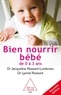 Jacqueline Rossant-Lumbroso et Lyonel Rossant - Bien nourrir son bébé - De 0 à 3 ans.