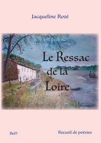 Jacqueline Rozé - Le ressac de la Loire.