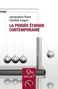 Jacqueline Russ et Clotilde Leguil - La pensée éthique contemporaine.