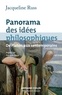 Jacqueline Russ - Panorama des idées philosophiques - De Platon aux contemporains.
