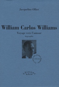 Jacqueline Saunier-Ollier - William Carlos Williams - Voyage vers l'amour.