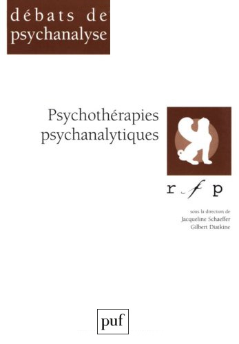 Psychothérapies psychanalytiques. [colloque, Paris, 1997]