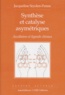 Jacqueline Seyden-Penne - Synthese Et Catalyse Asymetriques. Auxiliaires Et Ligands Chiraux.