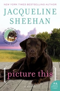 Jacqueline Sheehan - Picture This - A Novel.