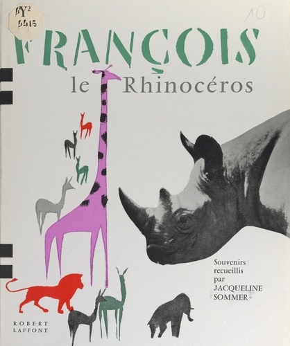 François le rhinocéros. Souvenirs