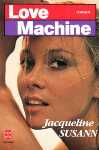 Jacqueline Susann - Love machine.