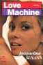 Jacqueline Susann - Love machine.