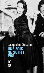 Jacqueline Susann - Une fois ne suffit pas.