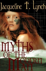  Jacqueline T. Lynch - Myths of the Modern Man.