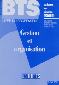 Jacqueline Thédié et Christiane Bourgeois - Gestion Et Organisation Bts Assistant De Direction. Tome 1, Livre Du Professeur.