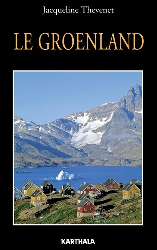 Jacqueline Thevenet - Le Groenland - Kalaallit Nunaat.