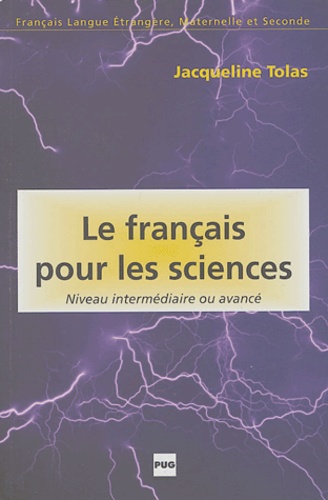 Jacqueline Tolas - Le français pour les sciences.