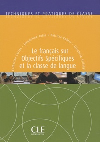 Jacqueline Tolas et Catherine Carras - Le français sur objectifs spécifiques et la classe de langue.