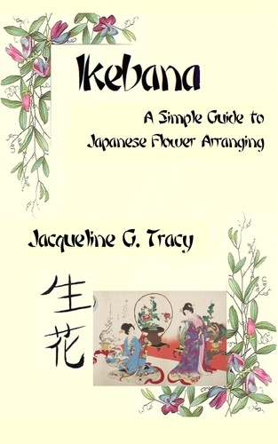  Jacqueline Tracy - Ikebana - A Simple Guide To Japanese Flower Arranging.