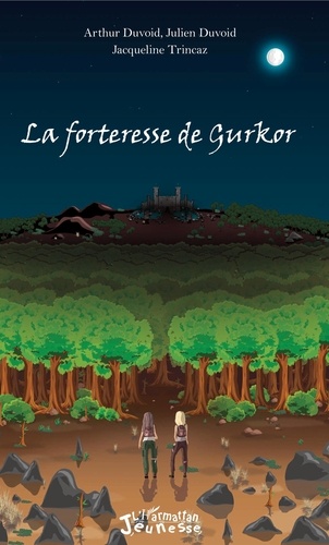 Jacqueline Trincaz et Arthur Duvoid - La forteresse de Gurkor.