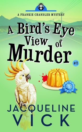  Jacqueline Vick - A Bird's Eye View of Murder - Frankie Chandler, Pet Psychic, #2.