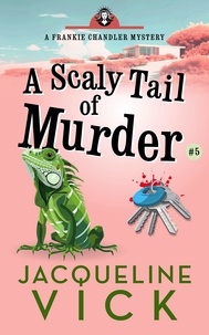  Jacqueline Vick - A Scaly Tail of Murder - Frankie Chandler, Pet Psychic.