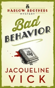  Jacqueline Vick - Bad Behavior - Harlow Brothers Mystery, #2.
