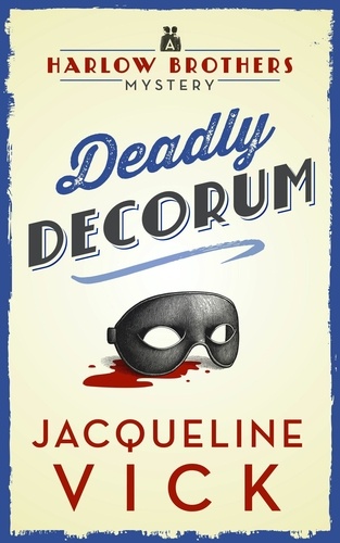  Jacqueline Vick - Deadly Decorum - Harlow Brothers Mystery, #3.